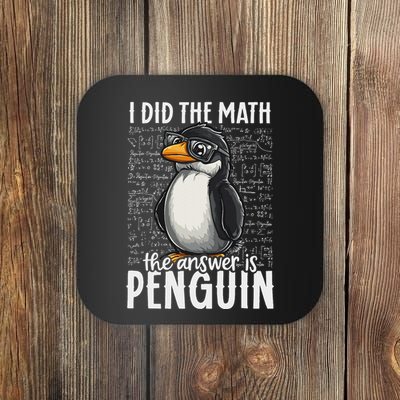 I Did The Math The Answer Is Penguin Funny Math Teacher Coaster