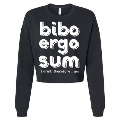 I Drink Therefore I Am Bibo Ergo Sum Philosophy Cropped Pullover Crew