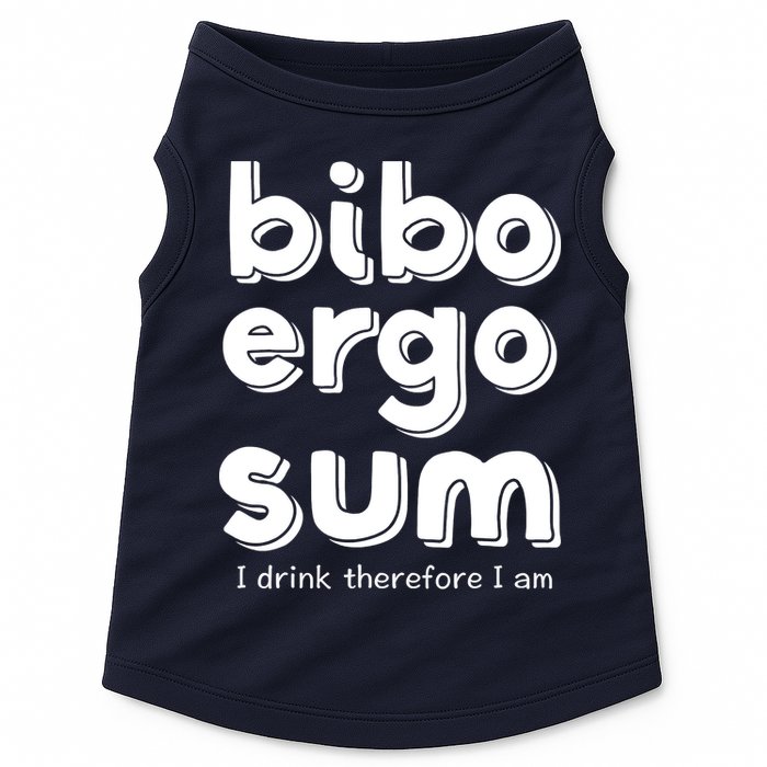 I Drink Therefore I Am Bibo Ergo Sum Philosophy Doggie Tank