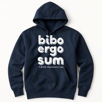 I Drink Therefore I Am Bibo Ergo Sum Philosophy Hoodie