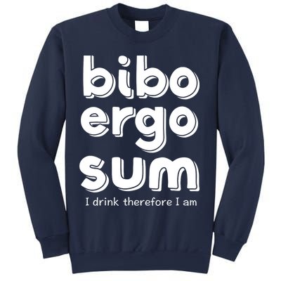 I Drink Therefore I Am Bibo Ergo Sum Philosophy Sweatshirt