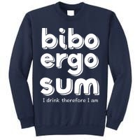I Drink Therefore I Am Bibo Ergo Sum Philosophy Sweatshirt