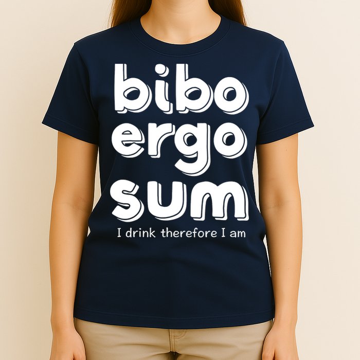 I Drink Therefore I Am Bibo Ergo Sum Philosophy T-Shirt