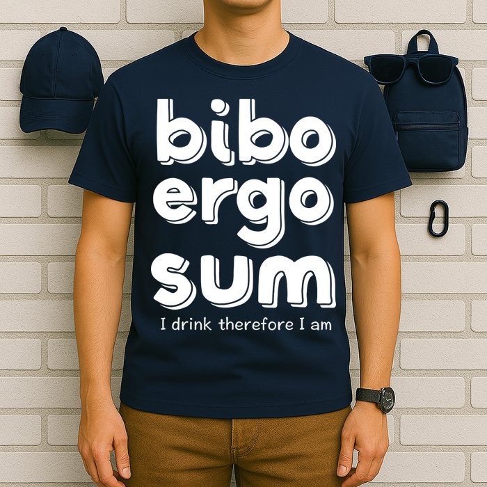 I Drink Therefore I Am Bibo Ergo Sum Philosophy T-Shirt