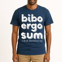 I Drink Therefore I Am Bibo Ergo Sum Philosophy Tall T-Shirt