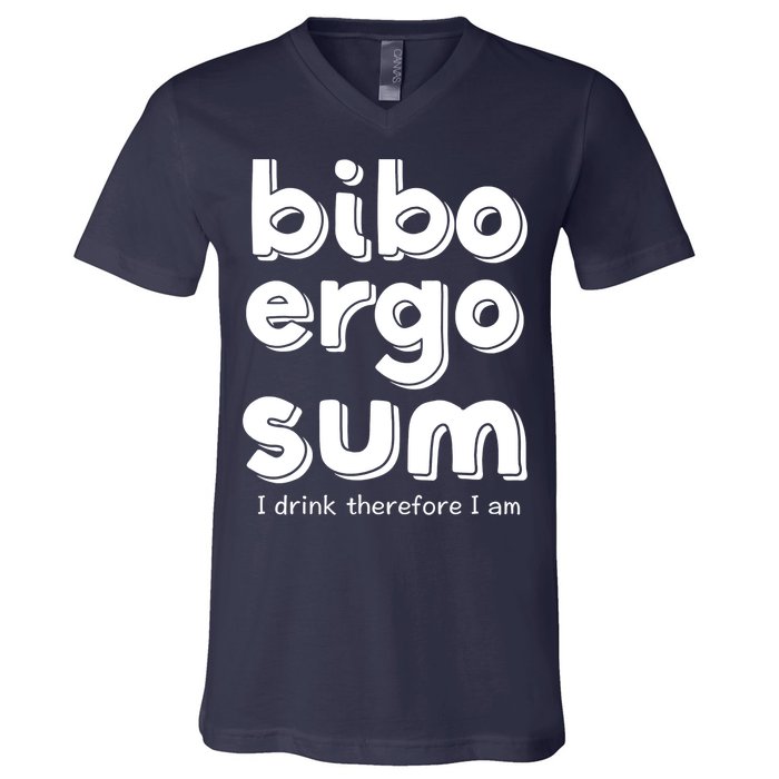 I Drink Therefore I Am Bibo Ergo Sum Philosophy V-Neck T-Shirt