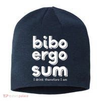 I Drink Therefore I Am Bibo Ergo Sum Philosophy Sustainable Beanie