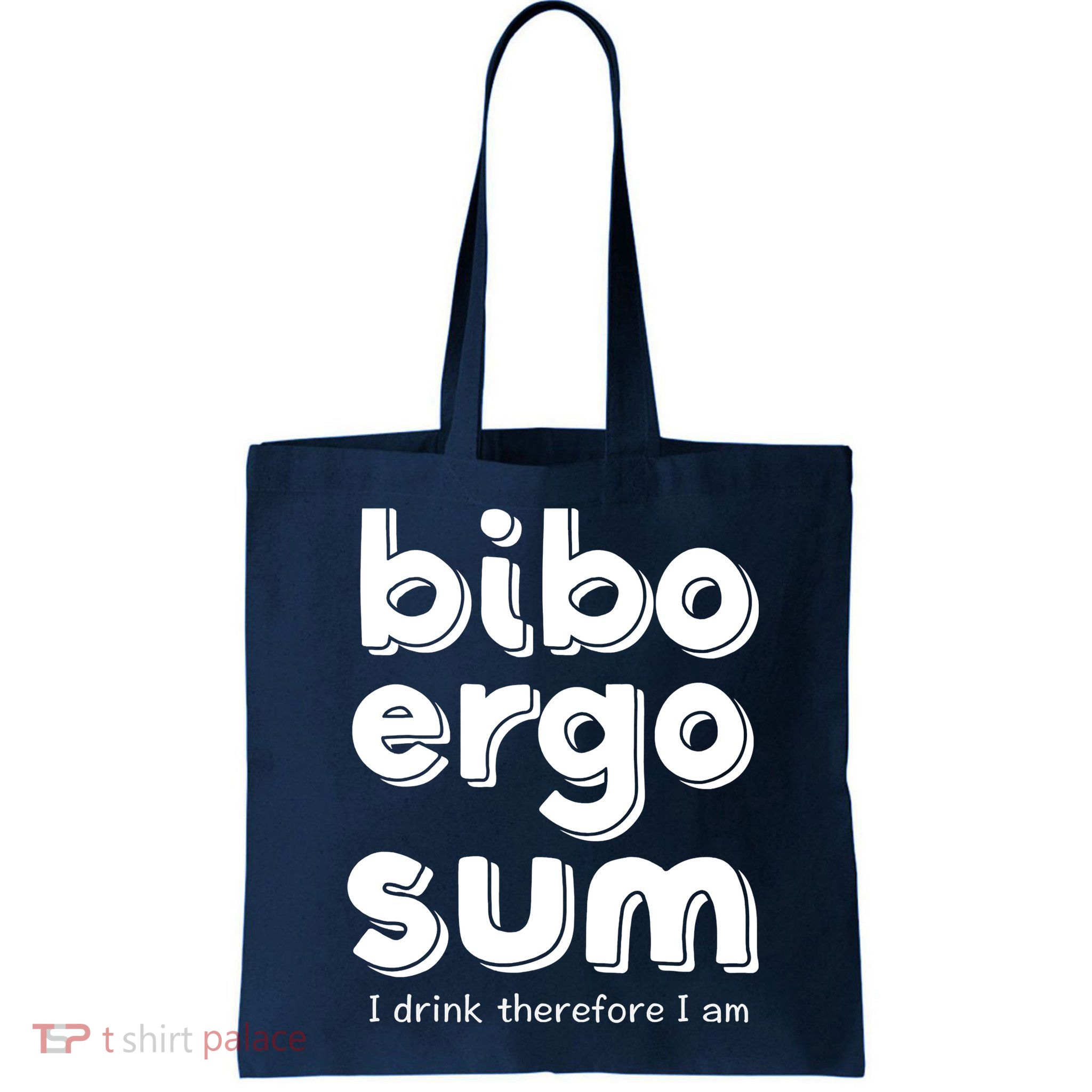 I Drink Therefore I Am Bibo Ergo Sum Philosophy Bag