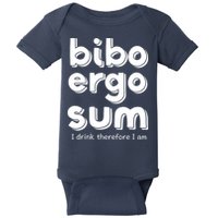 I Drink Therefore I Am Bibo Ergo Sum Philosophy Baby Bodysuit