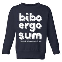 I Drink Therefore I Am Bibo Ergo Sum Philosophy Toddler Sweatshirt