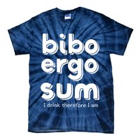 I Drink Therefore I Am Bibo Ergo Sum Philosophy Tie-Dye T-Shirt