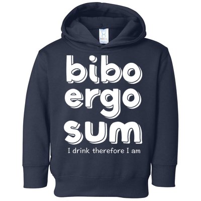 I Drink Therefore I Am Bibo Ergo Sum Philosophy Toddler Hoodie