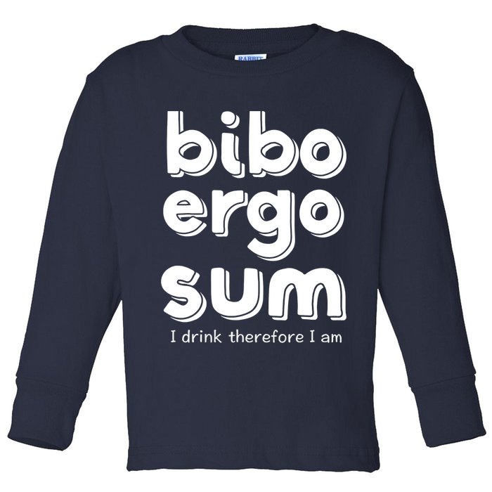 I Drink Therefore I Am Bibo Ergo Sum Philosophy Toddler Long Sleeve Shirt