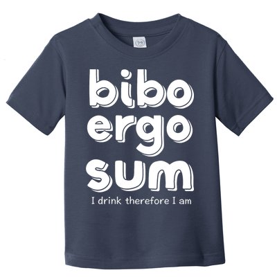 I Drink Therefore I Am Bibo Ergo Sum Philosophy Toddler T-Shirt