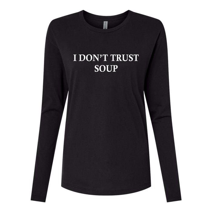 I DonT Trust Soup Funny Soup Lovers Meme Womens Cotton Relaxed Long Sleeve T-Shirt