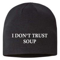 I DonT Trust Soup Funny Soup Lovers Meme Sustainable Beanie