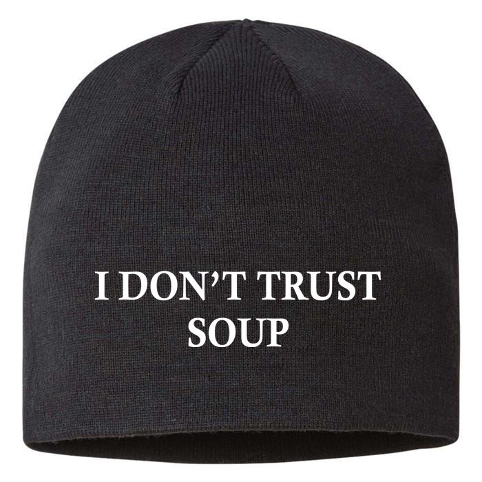 I DonT Trust Soup Funny Soup Lovers Meme Sustainable Beanie