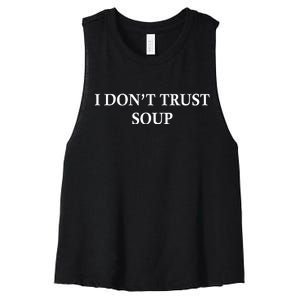 I DonT Trust Soup Funny Soup Lovers Meme Women's Racerback Cropped Tank