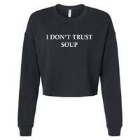 I DonT Trust Soup Funny Soup Lovers Meme Cropped Pullover Crew