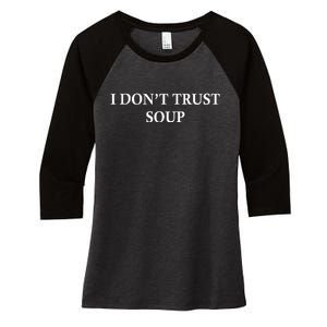 I DonT Trust Soup Funny Soup Lovers Meme Women's Tri-Blend 3/4-Sleeve Raglan Shirt