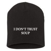 I DonT Trust Soup Funny Soup Lovers Meme Short Acrylic Beanie