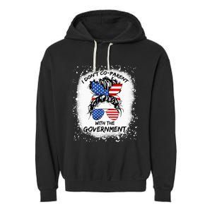 I Don T Coparent With The Government Garment-Dyed Fleece Hoodie