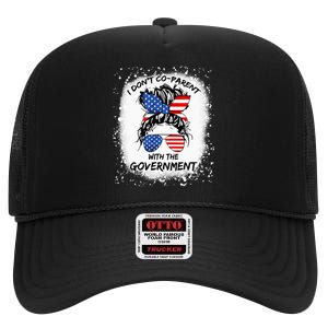 I Don T Coparent With The Government High Crown Mesh Back Trucker Hat