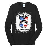 I Don T Coparent With The Government Tall Long Sleeve T-Shirt