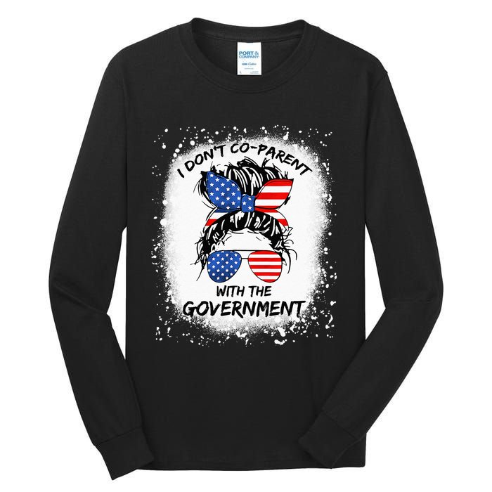 I Don T Coparent With The Government Tall Long Sleeve T-Shirt