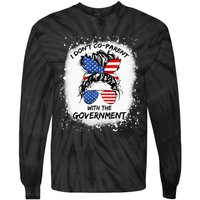 I Don T Coparent With The Government Tie-Dye Long Sleeve Shirt