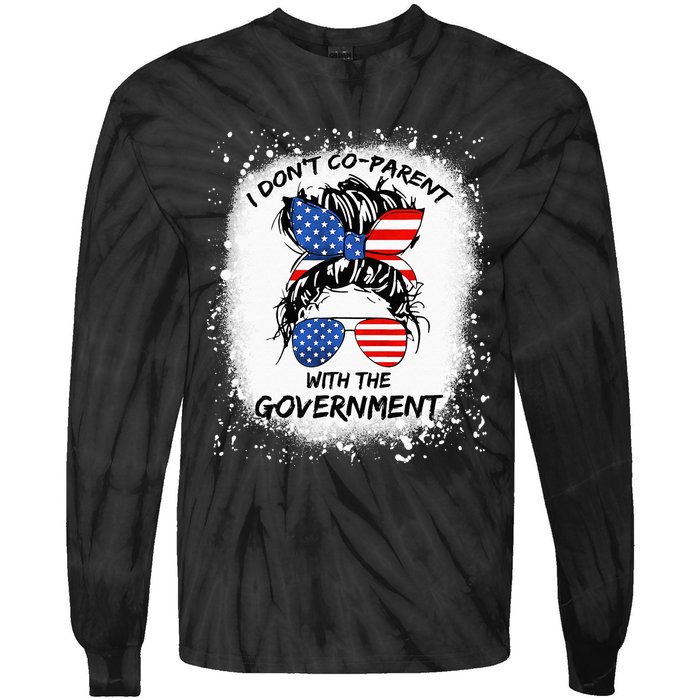 I Don T Coparent With The Government Tie-Dye Long Sleeve Shirt