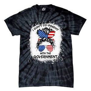 I Don T Coparent With The Government Tie-Dye T-Shirt