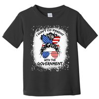 I Don T Coparent With The Government Toddler T-Shirt
