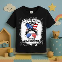 I Don T Coparent With The Government Toddler T-Shirt