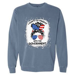 I Don T Coparent With The Government Garment-Dyed Sweatshirt