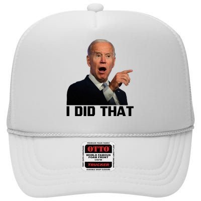 I Did That Joe Biden High Crown Mesh Back Trucker Hat