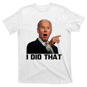 I Did That Joe Biden T-Shirt