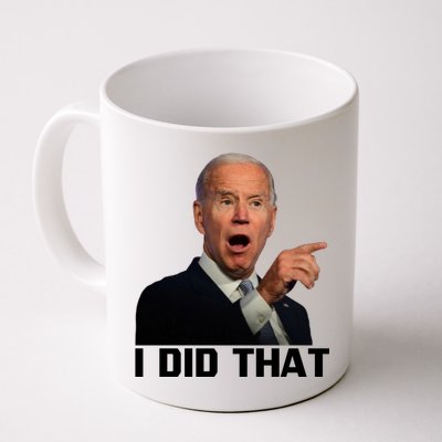 I Did That Joe Biden Coffee Mug