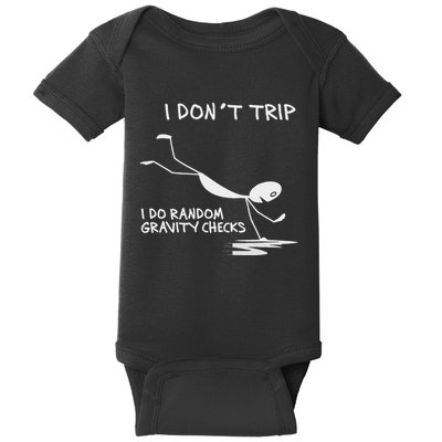 I DonT Trip I Do Random Gravity Checks Funny Saying Baby Bodysuit