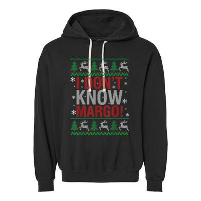 I Don T Know Margo Funny Christmas Vacation Garment-Dyed Fleece Hoodie