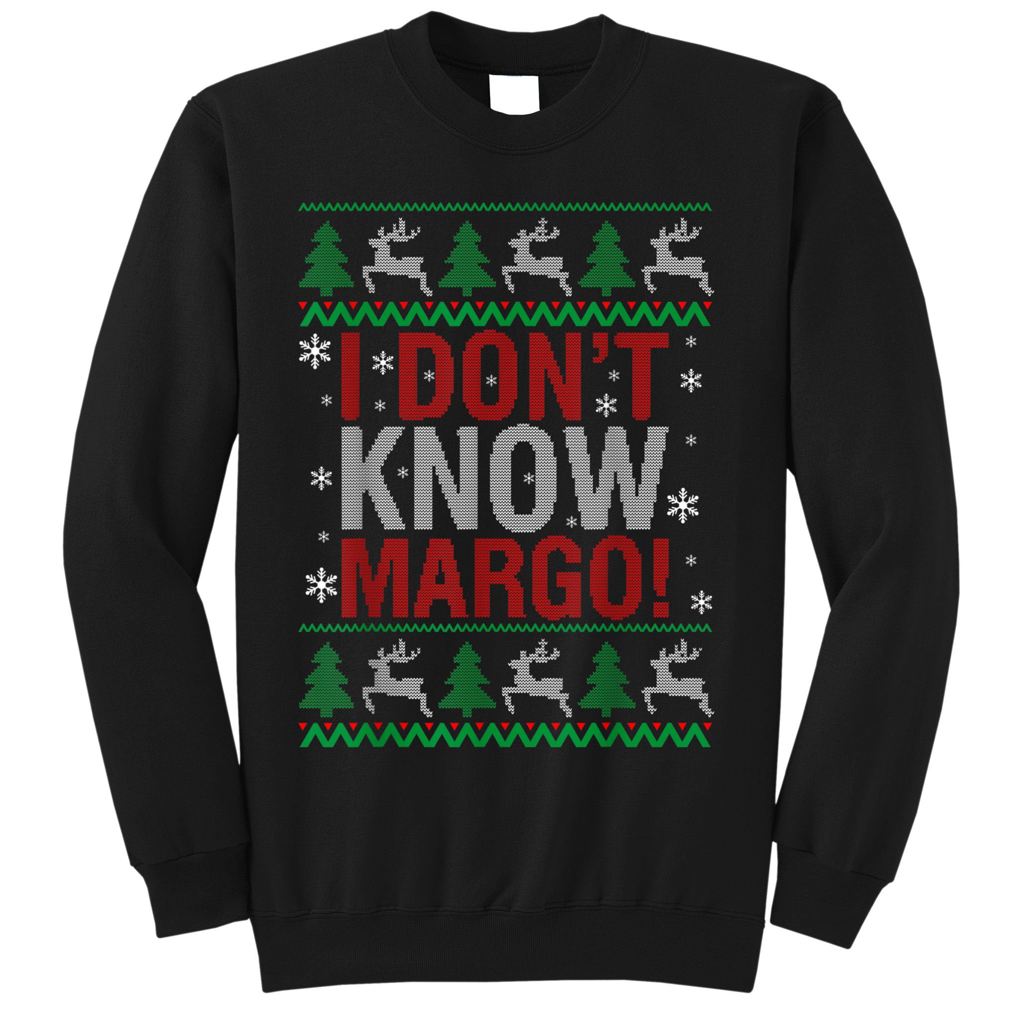 I Don T Know Margo Funny Christmas Vacation Sweatshirt