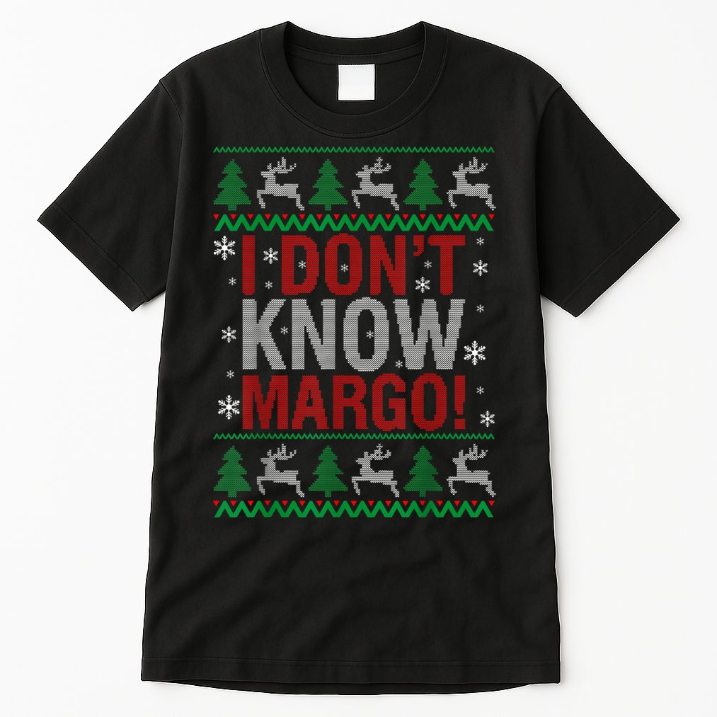I Don T Know Margo Funny Christmas Vacation Tall T-Shirt