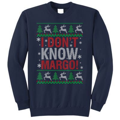 I Don T Know Margo Funny Christmas Vacation Tall Sweatshirt