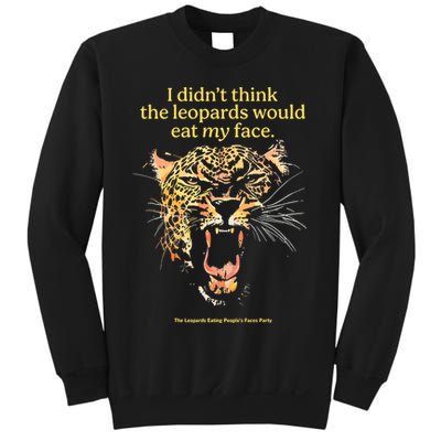 I DidnT Think The Leopards Would Eat My Face Sweatshirt