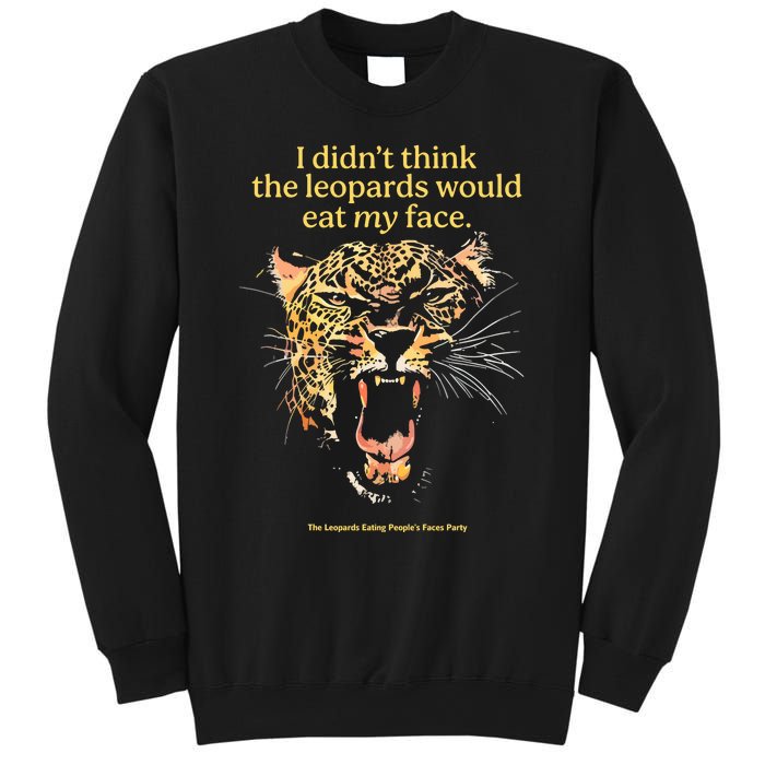 I DidnT Think The Leopards Would Eat My Face Sweatshirt