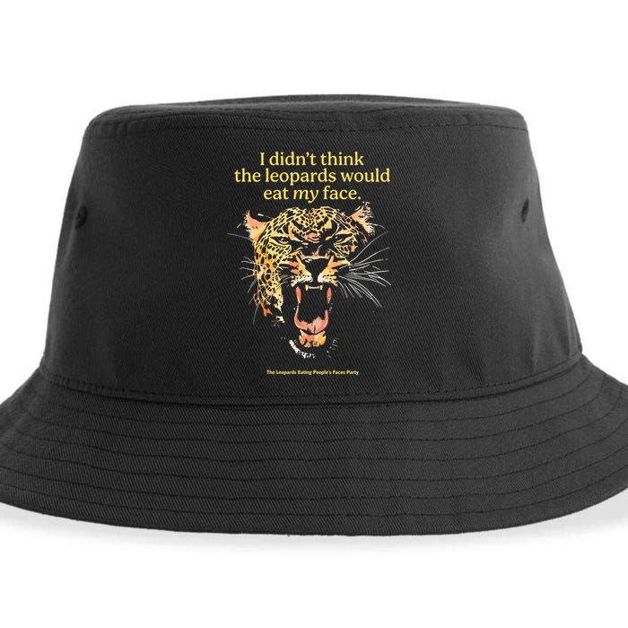 I DidnT Think The Leopards Would Eat My Face Sustainable Bucket Hat