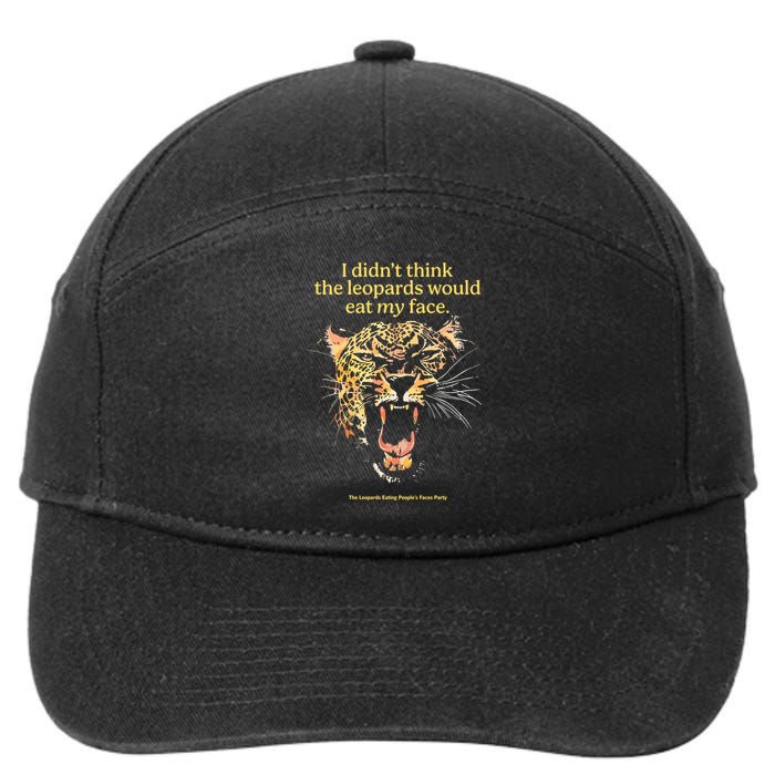 I DidnT Think The Leopards Would Eat My Face 7-Panel Snapback Hat