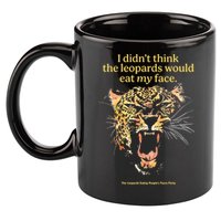 I DidnT Think The Leopards Would Eat My Face 11oz C Handle Ceramic Mug