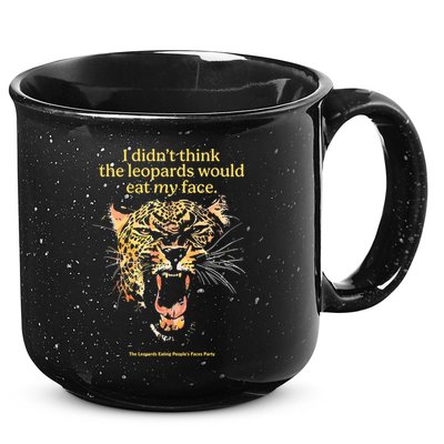 I DidnT Think The Leopards Would Eat My Face 15oz Campfire Ceramic Mug