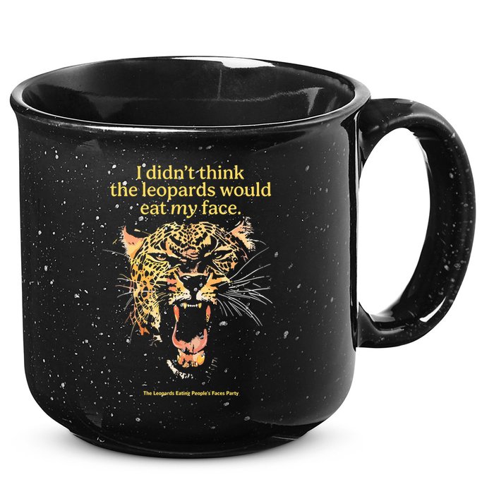 I DidnT Think The Leopards Would Eat My Face 15oz Campfire Ceramic Mug
